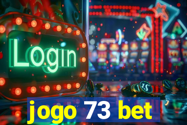 jogo 73 bet